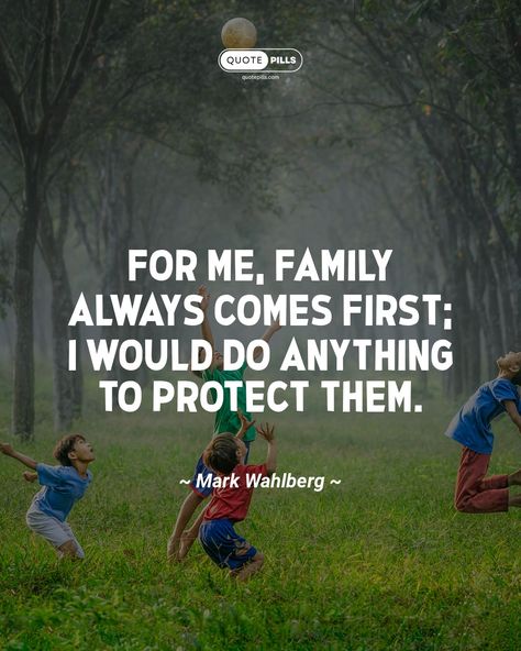 “For me, family always comes first; I would do anything to protect them.” ~ Mark Wahlberg ~ For those who prioritize family, their loved ones become their top priority, and they are willing to make any sacrifices necessary to ensure their well-being. This quote emphasizes the profound bond and unwavering commitment within a family unit, where love and protection serve as the cornerstone of their existence. #family values #loyalty #togetherness Sacrifice Quotes, Family Unit, Family Units, Mark Wahlberg, Motivational Thoughts, Family Values, Top Priority, Family Quotes, First They Came