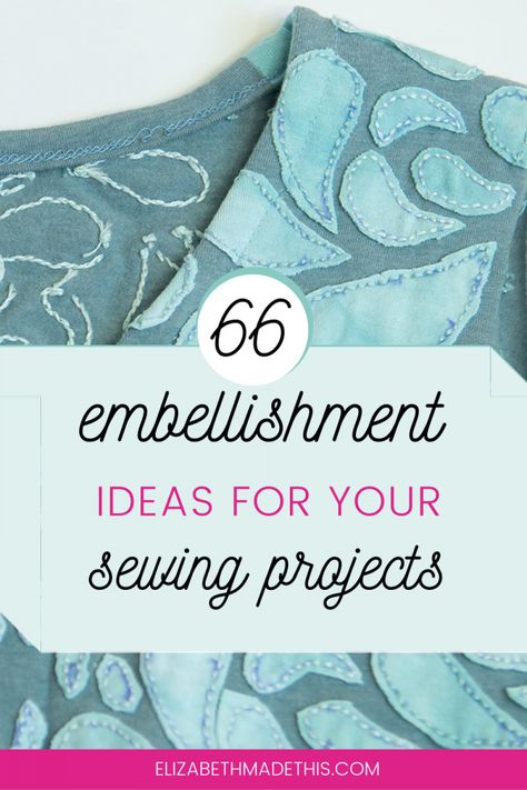 There's so many ways to add something extra to any garment that you make or to refashion your clothes that are hanging in your closet. Get 66 embellishment ideas for your sewing projects. There's everything from changing up the fabric with dye to no-sew embellishments. #sewing #learntosew Upcycling Fabric, Fabric Yoyo, Embellishment Ideas, Embellished Shirt, Embellishment Diy, Fabric Embellishment, Lace Cuffs, Sewing Embellishments, Sewing Diy