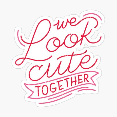 Get my art printed on awesome products. Support me at Redbubble #RBandME: https://www.redbubble.com/i/sticker/Typography-for-Couples-We-Look-Cute-Together-by-javes93/47213866.JCQM3?asc=u Sticker Typography, Drawn Typography, Typography Hand Drawn, Decorate Notebook, Coloring Stickers, Typography Art, Art Gifts, Eye Catching Colors, Couple Gifts