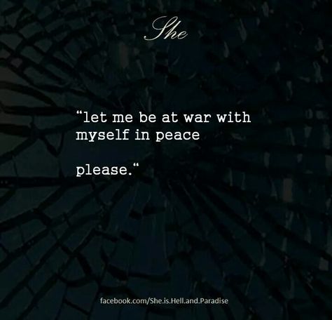 Let me be at war with myself in peace Please Dont Mess With My Peace, Peace Begins With Me, I’m At Peace With Myself, Don’t Mess With My Peace, Make Peace With The Things You Can’t Change, Peace Quotes, In Peace, Manifestation Quotes, Word Of God