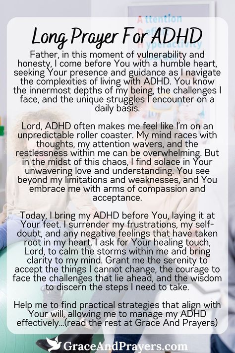 adhdEmbarking on life’s journey with ADHD can sometimes feel like navigating a river with ever-changing currents.   It seeks divine support in finding focus amid distraction, calm within turmoil, and the ability to harness the vibrant energy of ADHD into creativity and achievement.   Embrace the journey with faith and courage. Explore the Long Prayer For ADHD at Grace and Prayers. Womens Bible, Bible Timeline, Prayer For My Children, Healing Prayer, Psalm 139 13, Lords Prayer, Prayer Time, Calming The Storm, Resurrection Sunday