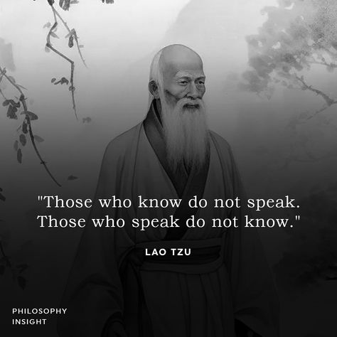 "Those who know do not speak. Those who speak do not know." - Lao Tzu | Instagram Literature Poetry, Tao Te Ching, Alan Watts, Lao Tzu, Don't Speak, June 21, Powerful Quotes, Who Knows, Laos