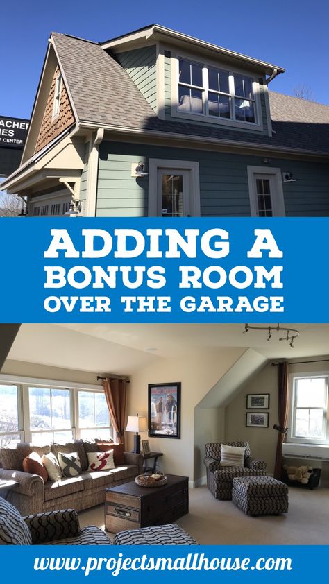 Adding a Bonus Room over the Garage - Project Small House Adding Loft Above Garage, Loft Over Garage Ideas, Second Story Over Garage, Guest Room Addition, Add Room Above Garage, Over The Garage Addition, Rooms Above Garage Ideas, Attached Garage Addition With Bonus Room, Add On Room To House