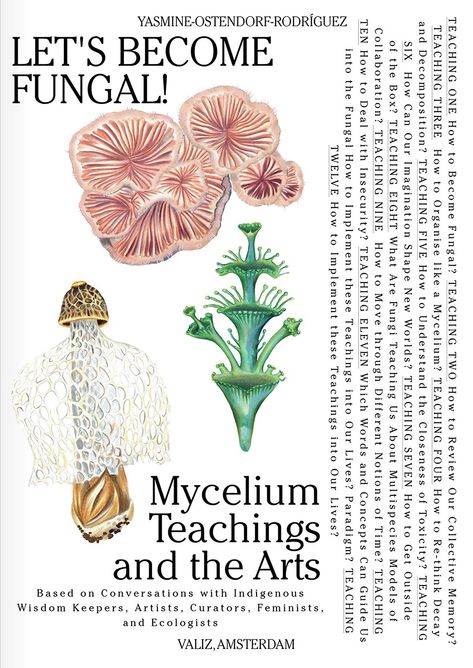 Let’s Become Fungal!—Mycelium Teachings and the Arts - slanted Dealing With Insecurity, Indigenous Knowledge, Jan Van Eyck, Community Organizing, Its Nice That, Reading Groups, Art Base, Green Art, Teaching Art