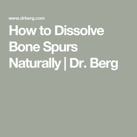 How to Dissolve Bone Spurs Naturally | Dr. Berg Heal Spurs, Ashwagandha Benefits, Calcium Deposits, Flexibility And Mobility, Dr Berg, Poor Posture, Bone Health, Skeletal, Healing Process