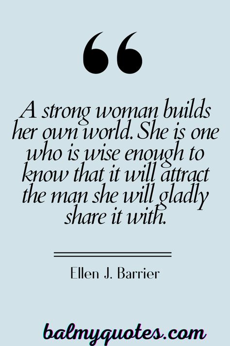 Celebrate the power and resilience of womanhood with this inspiring collection of Strong woman quotes. Each quote is a testament to the strength, wisdom, and grace of strong women who shape the world. A Good Woman Quotes, Women Quotes Empowering, Powerful Woman Quotes, Womanhood Quotes, Confidence Quotes For Women, Strong Women Quotes Strength, Beautiful Woman Quotes, Real Women Quotes, Strong Black Woman Quotes