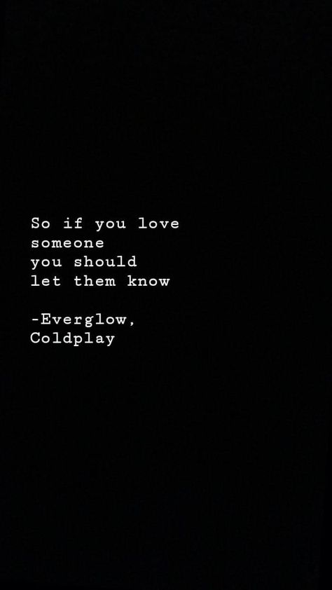 Everglow Lyrics, Everglow Coldplay, Coldplay Quotes, Coldplay Wallpaper, Fix You Coldplay, Coldplay Songs, Lyrics Tumblr, Coldplay Lyrics, Lyrics Tattoo