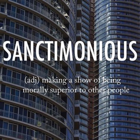 Santicmonious (adj) Making a show of being morally superior to other people. Beautiful Words In English, Unique Words Definitions, Uncommon Words, Fancy Words, Weird Words, Unusual Words, Good Vocabulary, Rare Words, Word Definitions