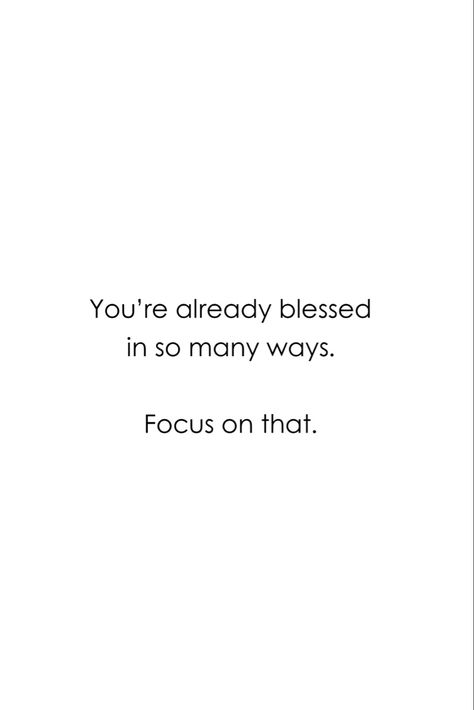 Quote: You’re already blessed in so many ways. Focus on that. So Blessed Quotes, Life Choices Quotes, Choices Quotes, Best Quotes From Books, Blessed Quotes, Inspirational Signs, Christian Bible Quotes, Jesus Lives, Life Choices