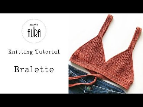 Knitting Tutorial / Bralette - YouTube Knitting Crop Top Pattern, Knitting Top Patterns Free, Knit Bra Pattern, Knit Bralette Pattern, Summer Knitting Patterns Free, Bralette Knitting Pattern, Knitted Crop Top Pattern Free, Knit Crop Top Pattern, Knit Top Pattern Free