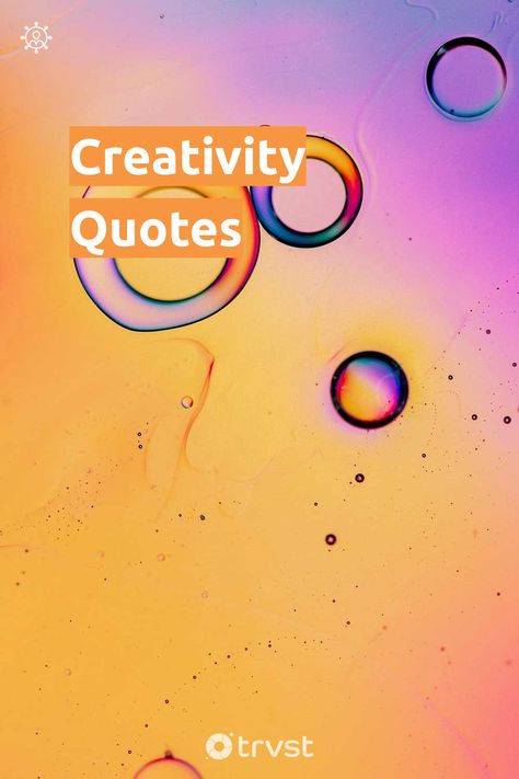 45 Inspiring Creativity Quotes To Get In The Flow Creative Quotes Design Ideas, Creating Quotes Creativity, Being Creative Quotes, Caption For Teachers, Creative People Quotes, Quotes About Creativity, Rest Quotes, Human Life Cycle, Lifting Quotes