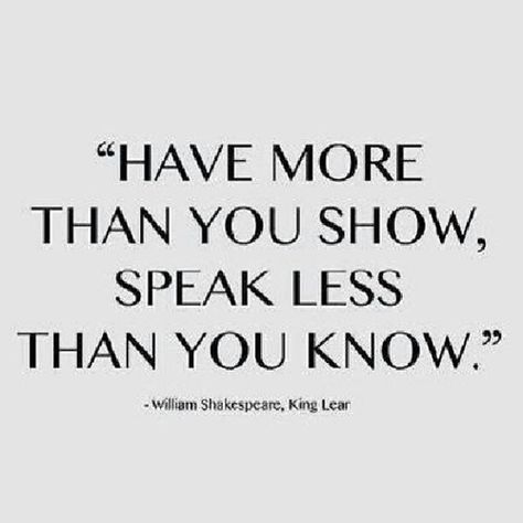 "Have more than you show, speak less than you know" - Will… | Flickr Speak Less, Guard Your Heart Quotes, Your Heart Quotes, Temple Bell, William Shakespeare Quotes, Quotes Light, One Little Word, Forgive Yourself, Medical Billing And Coding