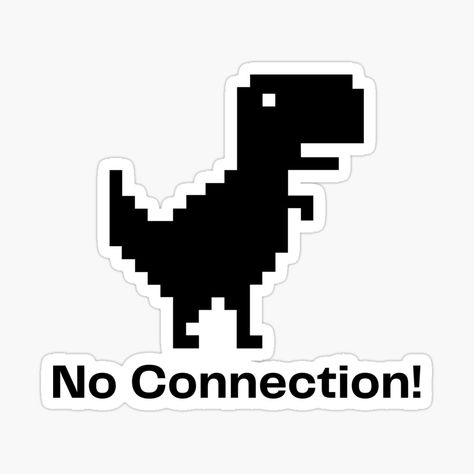 Get my art printed on awesome products. Support me at Redbubble #RBandME: https://www.redbubble.com/i/sticker/No-connection-by-rale93ds/164153727.EJUG5?asc=u Dinosaur Icon, No Connection, Double Meaning, Error Message, Internet Connection, Google Chrome, Internet Connections, Philosophy, Awesome Products