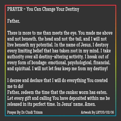 PRAYER - You Can Change Your Destiny By Dr Cindi Trimm Artwork By: LRT 03/02/16 Faith Declarations, Warrior Prayer, Cindy Trimm, Praying Woman, Warfare Prayers, Encouragement For Today, Spiritual Warfare Prayers, Unwavering Faith, Quotes Christian