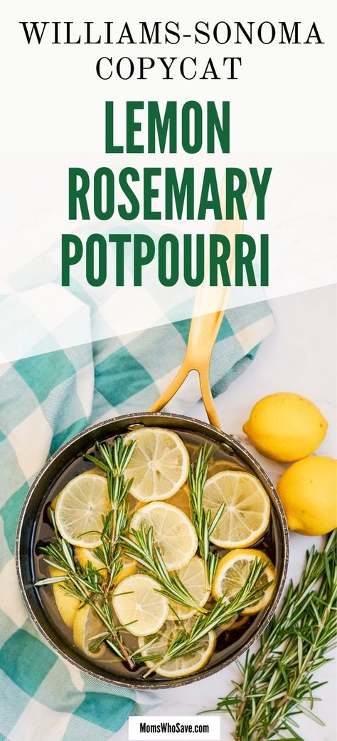 Williams-Sonoma Lemon Rosemary Potpourri Recipe (Just 3 Ingredients) Williams Sonoma Potpourri, William Sonoma Potpourri, Simmering Potpourri Recipes Williams Sonoma, Lemon Rosemary Potpourri, Lemon Vanilla Rosemary House Smells, Rosemary Stovetop Potpourri, Lemon Potpourri Recipes, Rosemary Lemon Vanilla Williams Sonoma, Lemon Rosemary Vanilla Simmer Pot