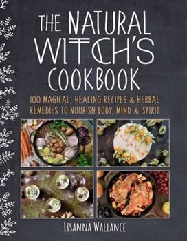 The Natural Witch: Magick Recipes,... book by Wallance Lisanna Kitchen Witch Recipes, Healing Recipes, Chicken Sweet Potato, Cooking Seafood, Mashed Sweet Potatoes, Kitchen Witch, Cooking Meat, Fish And Seafood, Natural Food