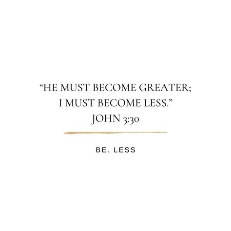 “He must become greater; I must become less.” John 3:30 ...continue reading this blog post by clicking the link below or checking out our IG @everbedesigns He Must Become Greater, Quiet Time With God, John 3 30, Time With God, John 3, God First, Quiet Time, Spiritual Quotes, Bible Quotes