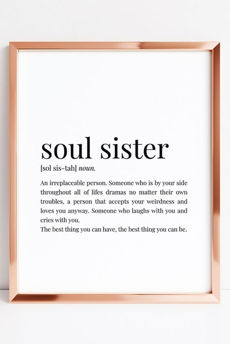 Printable Inspirational Quotes, Dictionary Definitions, Soul Sister, Inspirational Quotes For Women, Gift For Best Friend, Soul Sisters, Friend Gifts, Friendship Gifts, Definition Prints