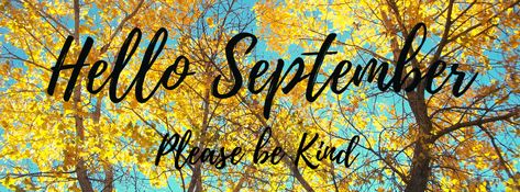 A Facebook cover to welcome in September September Fb Cover Photos, August Cover Photos For Facebook, Hello September Facebook Cover, September Facebook Cover, October Facebook Cover, November Facebook Cover, Fb Cover Photos Quotes, Covers For Facebook, September Images