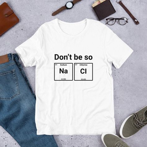 Chemist Gifts, Nerd Tshirts, Chemistry Shirt, Chemistry T Shirts, Womens T Shirt Dress, Science Shirts, Shirt Logo Design, Chemistry Teacher, Unisex Shirt