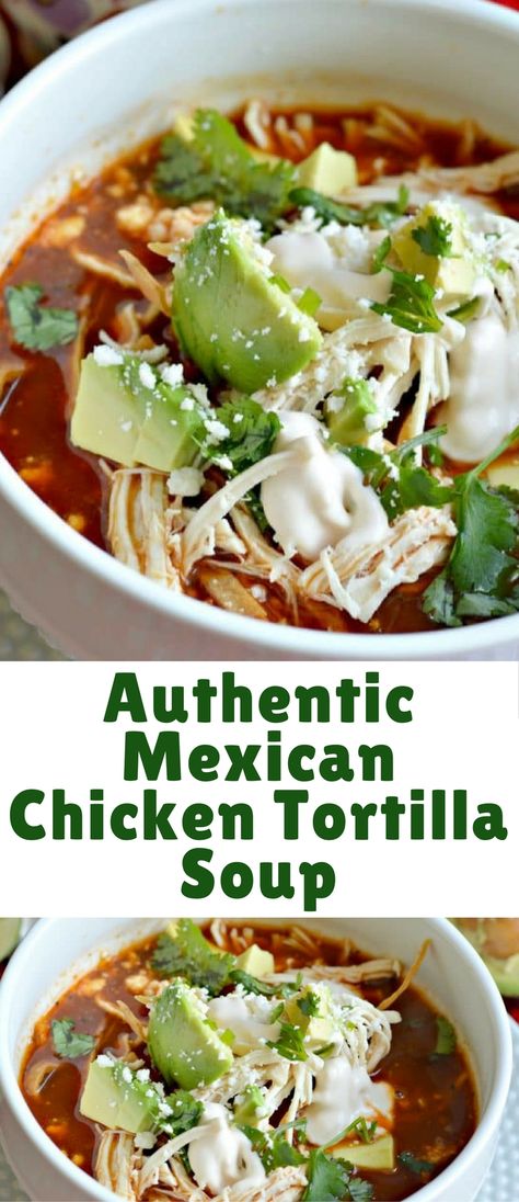 Chicken Tortilla Soup is very easy to make and you can prepare it from start to finish in under thirty minutes. Chicken Soup Recipes For Dinner, Recipes For Dinner Fall, Easy Chicken Soup Recipes, Soup Dinner Recipes, Mexican Chicken Tortilla Soup, Authentic Mexican Chicken, Soup Recipes For Dinner, Dinner Recipes Soup, Easy Tortilla Soup Recipe