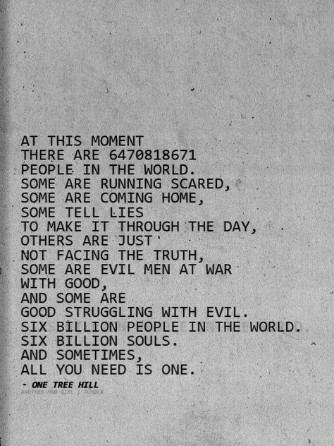 One Tree Hill Quotes, Hill Quotes, Tree Hill, One Tree Hill, Text Quotes, One Tree, This Moment, The Words, Great Quotes