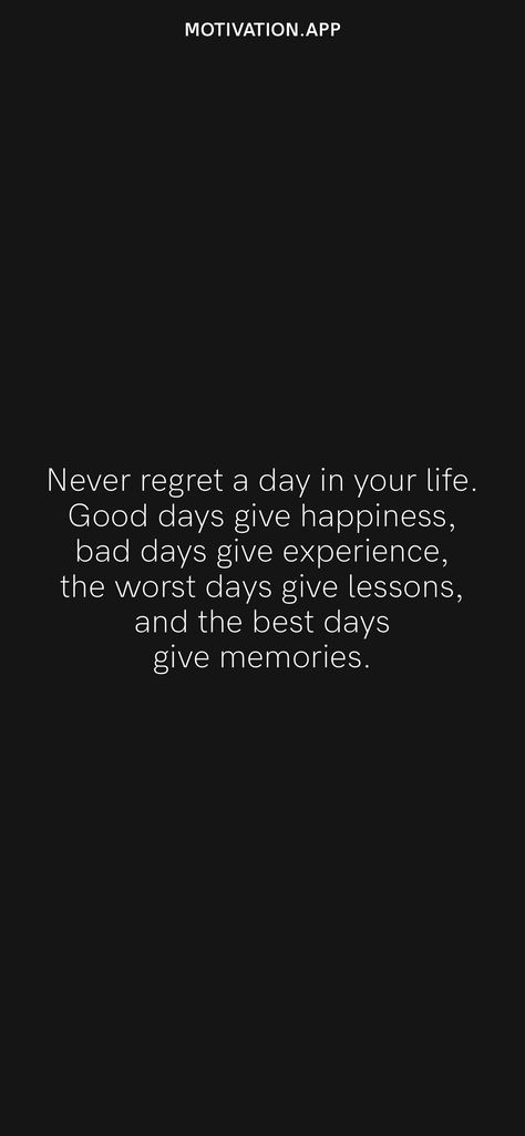 Good And Bad Days Quotes, Never Regret A Day In Your Life, Worst Day Quotes, End Of Day Quotes, Bad Days Quotes, End Of The Day Quotes, Bad Life Quotes, Bad Times Quote, School Days Quotes