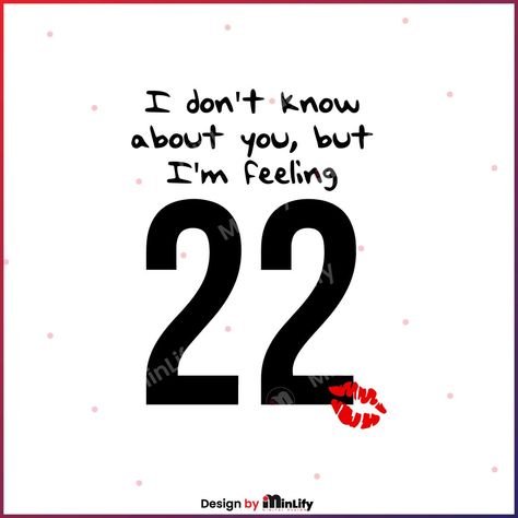 Idk About You But Im Feeling 22 Cake, I Dont Know About You But Im Feeling 22, 22 Lyrics, 22 Bday, Winter Birthday Outfit, 22 Taylor, Feeling 22, Taylor Outfits, Birthday Captions Instagram