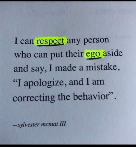 I can respect any person who can put their ego aside. 🙏🏼🐺❤️ #awarewolf Respect Yourself Quotes, Mistake Quotes, Sylvester Mcnutt, Positive Attitude Quotes, Shane Dawson, Poem Quotes, English Quotes, Making Mistakes, Attitude Quotes