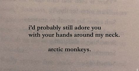 Artic Monkey Quote Lyrics, Short Song Lyrics, Arctic Monkeys Lyrics, Artic Monkeys, Just Lyrics, Poem Quotes, Deep Thought Quotes, Song Quotes, Pretty Lyrics