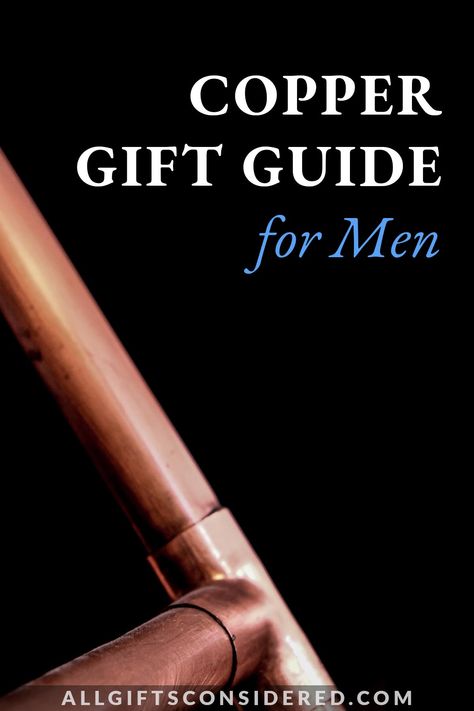 copper gift guide for men Copper And Wool Anniversary Gifts, 7th Anniversary Gift Ideas For Him, 7 Year Anniversary Gift Ideas For Him, Copper Anniversary Gifts For Him, Copper Gifts For Him, Copper Gift Ideas, Copper Wedding Anniversary, 7 Year Anniversary Gift, 19th Anniversary Gifts