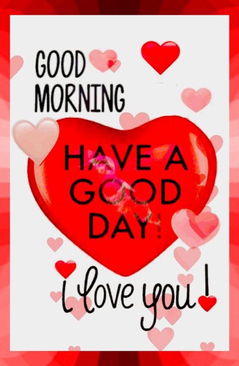 Good Morning Daughter I Love You, Good Morning With Heart Images, Good Morning I Love You, Good Morning Sweetheart Romantic Couple, Love You Hearts Gifs, Good Morning Love Memes, Nite Quotes, Good Morning Handsome Quotes, Heaven Wallpaper