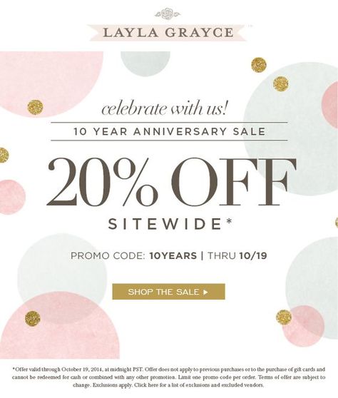 10 YEAR ANNIVERSARY SALE! SAVE 20% OFF SITEWIDE* THRU 10/19 WITH CODE 10YEARS! #laylagrayce: Anniversary Sale Poster, Sale Poster Design, Gift Voucher Design, Newsletter Layout, Sale Email, Voucher Design, Fashion Banner, Email Design Inspiration, Promotional Design