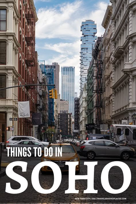 Manhattan Things To Do, Soho Nyc Things To Do In, Soho Manhattan Nyc, Things To Do In Greenwich Village Nyc, What To Do In Soho Nyc, What To See In New York City, Soho New York Things To Do, Top Things To Do In Nyc, Best Things To Do In New York City