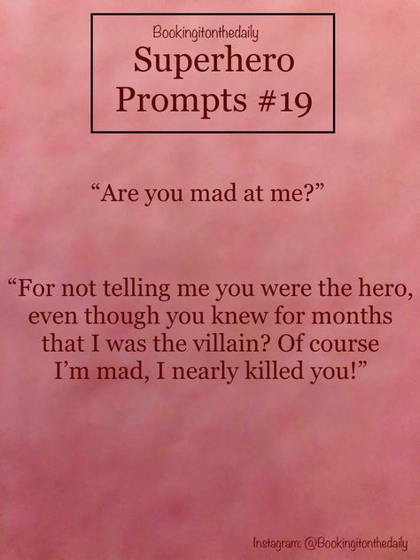 Superpower Writing Prompts, Marvel Writing Prompts, Superhero Backstory Ideas, Hero Writing Prompt, Book Prompts Villain X Hero, Villain Hero Prompts, Hero Prompts, Hero And Villain Dialogue Prompts, Story Prompts Hero X Villain Romance