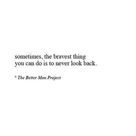 Leave it all behind Looking Back Quotes, Evan Sanders, Back Quotes, The Better Man Project, Never Look Back, Wonderful Words, Note To Self, Pretty Words, Meaningful Quotes