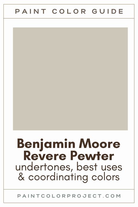 benjamin moore revere pewter paint color guide Revere Pewter Similar Sherwin Williams, Revered Pewter Color Scheme, Pewter Paint Color, Revere Pewter Coordinating Colors, Benjamin Moore Taupe, Sherwin Williams Revere Pewter, Revere Pewter Kitchen, Revere Pewter Paint, Gossamer Veil