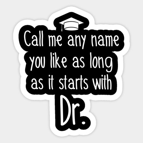 This Ph.D Student Dissertation Doctorate Degree Graduation Design with funny quote Any Name is a perfect gift for Doctoral, Doctor of Philosophy graduate, teachers, professor, academic graduating in 2020, 2021. Also great for those with masters, masteral. Celebrate on your Ph.D Dissertation defense or graduation day with these Ph.D student Designs. Wear with graduation cap and gown, hood, or robe. Great graduation gift ideas for lecturer mom, dad, brother, sister, daughter, son, friends, family. Degree Quotes, Dissertation Defense, Doctorate Graduation, Phd Humor, Product Sticker, Degree Graduation, Degree Gift, Doctor Quotes, Medical Photography