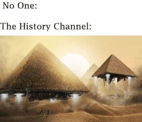 funny meme about history channel. Funny History, Historical Humor, History Jokes, History Humor, Egyptian Mythology, Meme Lord, History Channel, Philosophers, Super Funny