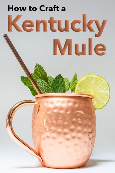 Pinterest image: photo of a Kentucky Mule cocktail with caption reading "How to Craft a Kentucky Mule" Kentucky Mule Recipe Bourbon, Kentucky Mule Recipe, Whiskey Mule Recipe, Whiskey Mule, Bourbon Mule, Irish Mule, Cherry Whiskey, Kentucky Mule, Copper Mule Mugs