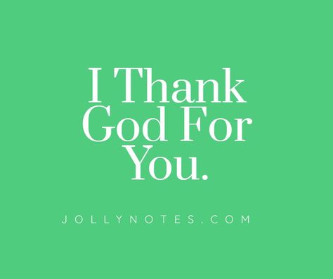 I Thank God For You Quotes, I Thank God For You, Thankful Bible Verses, I Thank God, Quotes Daily, Encouraging Bible Verses, Inspirational Quotes God, Inspirational Scripture, Quotes God