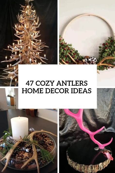 cozy antlers home decor ideas Christmas Antlers Decorations, Things To Do With Deer Antlers Diy, Decorate With Deer Antlers, Decorate With Antlers, Shed Antler Display Ideas Deer, How To Style Deer Antlers, What To Do With Deer Antlers Ideas, Deer Antler Tree Topper, Antler Shed Decor