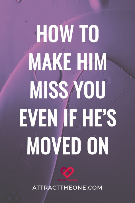 Text on a pink and purple abstract background reads, "How to make him miss you even if he's moved on." How To Make Him Miss You, Giving Him Space, Make Him Regret, Miss You Text, Make Him Chase You, Make Him Miss You, After A Breakup, Thinking About You, What Men Want