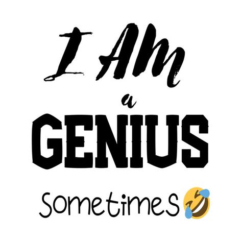 Check out this awesome 'I+AM+a+Genius+Sometimes' design on @TeePublic! Don't Speak, Tshirt Design, Told You, Okay Gesture, Funny Quotes, Castle, Tshirt Designs, T Shirts, Funny