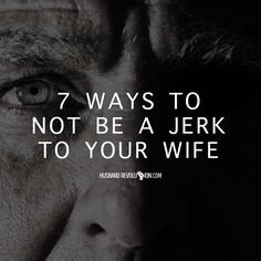 7 Ways To Not Be a Jerk To Your Wife Relationship Motivation, Prayer For Wife, Christian Woman Encouragement, Love My Wife Quotes, Funny Marriage Advice, Praying For Your Husband, How To Help Nausea, Message Bible, Show Of Hands