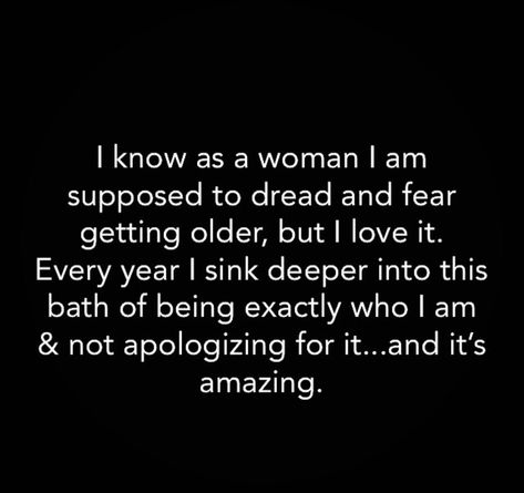 My Old Self Quotes, Goddess Sayings Quotes, Turning 50 Quotes Woman, Goddess Quotes Woman, Turning 50 Quotes, She's An Old Soul Quotes, Im A Goddess Quotes, Fear Of Getting Old, I’m A Goddess Quotes