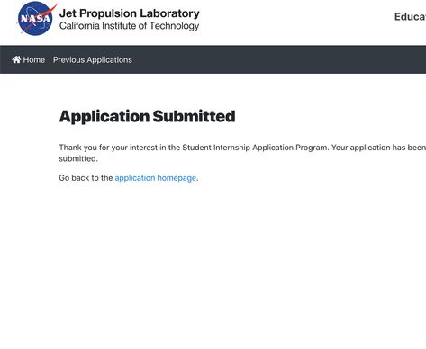 Last night, I filled out an application for the NASA Jet Propulsion Laboratory Summer 2020 Research Opportunity. Though the name in the photo is a bit misleading, after reading the description of the program I realized that instead of an internship with NASA, I would be participating in real-time astrophysics research with seasoned NASA scientists. Considering I want to be a theoretical astrophysicist in the future, I believe this opportunity will be incredibly helpful to me. Nasa Internship, California Institute Of Technology, I Want To Be, Words Of Encouragement, Scientists, Real Time, Last Night, Nasa, The Future