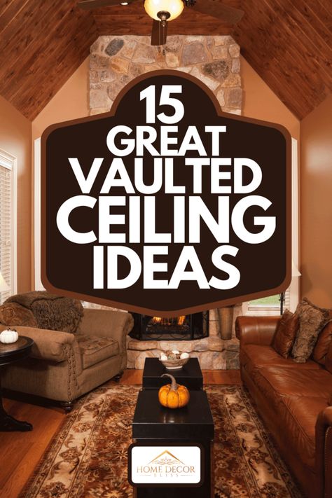 15 Great Vaulted Ceiling Ideas Wood Beam Ceiling Living Room, Vaulted Ceiling Living Room Open Concept, Ceiling Trim Ideas, Ceiling Ideas Living Room, Ceiling Beams Living Room, Vaulted Ceiling Bedroom, Vaulted Ceiling Ideas, Faux Ceiling Beams, Vaulted Ceiling Lighting