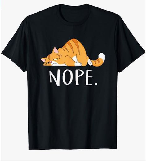 Funny Lazy Cat For Men Women Nope Not Today T-Shirt Cat Funny Meme, Cat Orange, Nope Not Today, Lady Cat, Lazy Cat, Meme Tshirts, Cat Funny, Not Today, Funny Cat Memes