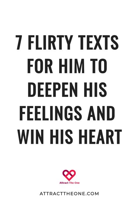 Text reads: "7 flirty texts for him to deepen his feelings and win his heart". Reminders For Him, Make Him Smile Texts, Texts From Him, Flirty Texts For Him Messages, Flirty Ideas, Cute Text Messages, New Relationship, Getting To Know Someone, His Smile